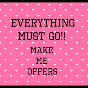 EVERYTHING MUST GO!